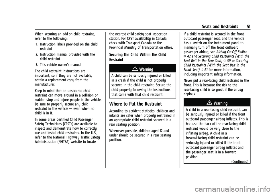 CHEVROLET EXPRESS 2021  Owners Manual Chevrolet Express Owner Manual (GMNA-Localizing-U.S./Canada/Mexico-
15555951) - 2022 - CRC - 1/27/22
Seats and Restraints 51
When securing an add-on child restraint,
refer to the following:1. Instruct