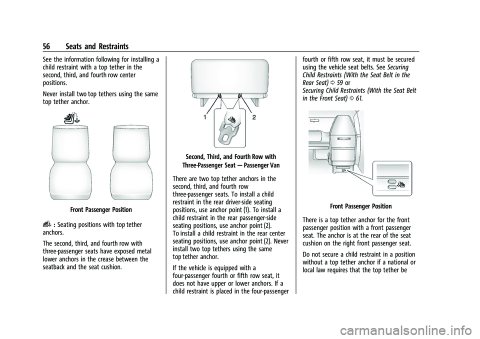 CHEVROLET EXPRESS 2021  Owners Manual Chevrolet Express Owner Manual (GMNA-Localizing-U.S./Canada/Mexico-
15555951) - 2022 - CRC - 1/27/22
56 Seats and Restraints
See the information following for installing a
child restraint with a top t
