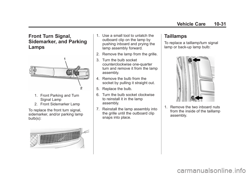 CHEVROLET EXPRESS 2015  Owners Manual Black plate (31,1)Chevrolet Express Owner Manual (GMNA-Localizing-U.S./Canada/Mexico-
7707481) - 2015 - CRC - 4/30/14
Vehicle Care 10-31
Front Turn Signal,
Sidemarker, and Parking
Lamps
1. Front Parki
