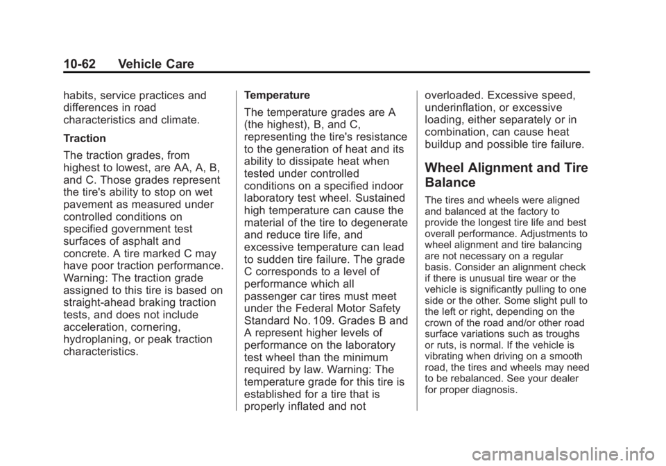 CHEVROLET EXPRESS 2015  Owners Manual Black plate (62,1)Chevrolet Express Owner Manual (GMNA-Localizing-U.S./Canada/Mexico-
7707481) - 2015 - CRC - 4/30/14
10-62 Vehicle Care
habits, service practices and
differences in road
characteristi