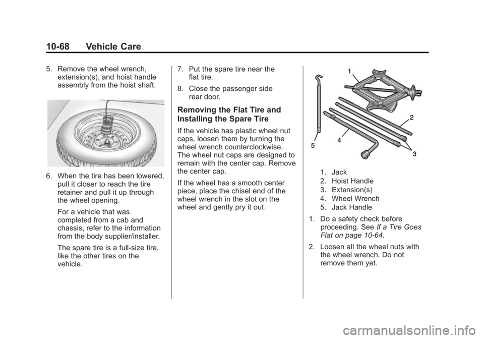 CHEVROLET EXPRESS 2015  Owners Manual Black plate (68,1)Chevrolet Express Owner Manual (GMNA-Localizing-U.S./Canada/Mexico-
7707481) - 2015 - CRC - 4/30/14
10-68 Vehicle Care
5. Remove the wheel wrench,extension(s), and hoist handle
assem