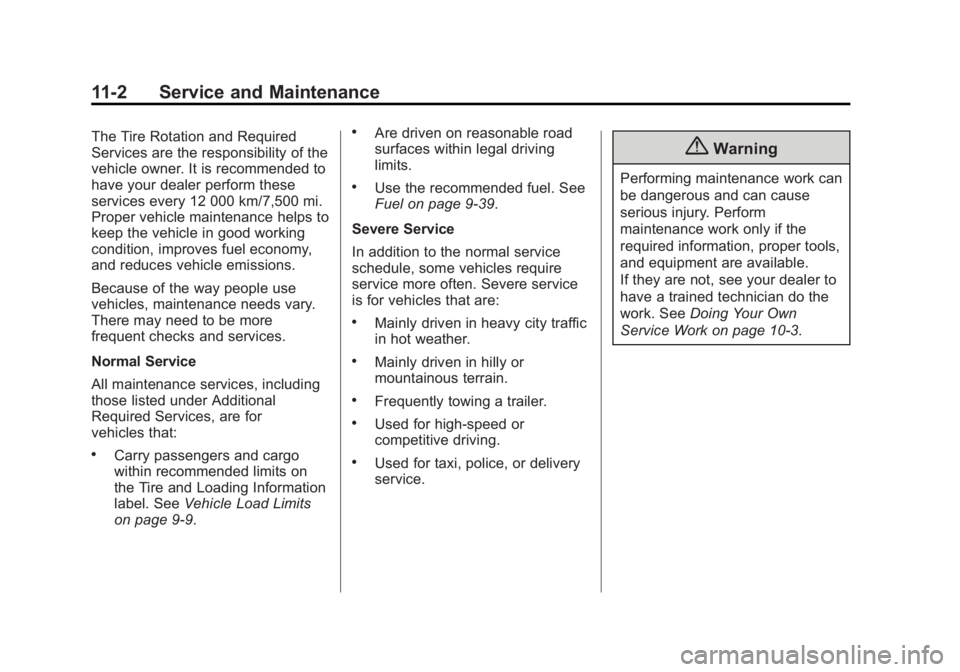 CHEVROLET EXPRESS 2015  Owners Manual Black plate (2,1)Chevrolet Express Owner Manual (GMNA-Localizing-U.S./Canada/Mexico-
7707481) - 2015 - CRC - 4/30/14
11-2 Service and Maintenance
The Tire Rotation and Required
Services are the respon
