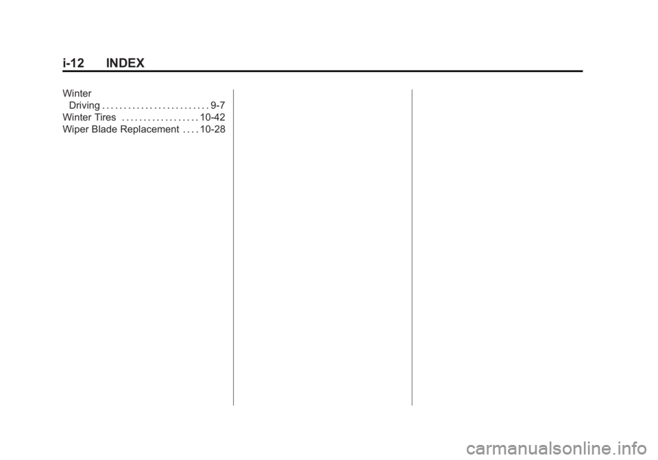 CHEVROLET EXPRESS 2015  Owners Manual Black plate (12,1)Chevrolet Express Owner Manual (GMNA-Localizing-U.S./Canada/Mexico-
7707481) - 2015 - CRC - 4/30/14
i-12 INDEX
WinterDriving . . . . . . . . . . . . . . . . . . . . . . . . . 9-7
Win