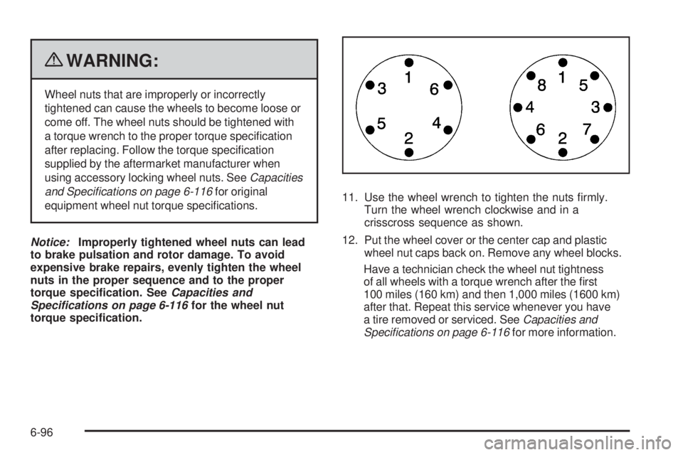 CHEVROLET EXPRESS 2008  Owners Manual {WARNING:
Wheel nuts that are improperly or incorrectly
tightened can cause the wheels to become loose or
come off. The wheel nuts should be tightened with
a torque wrench to the proper torque speci