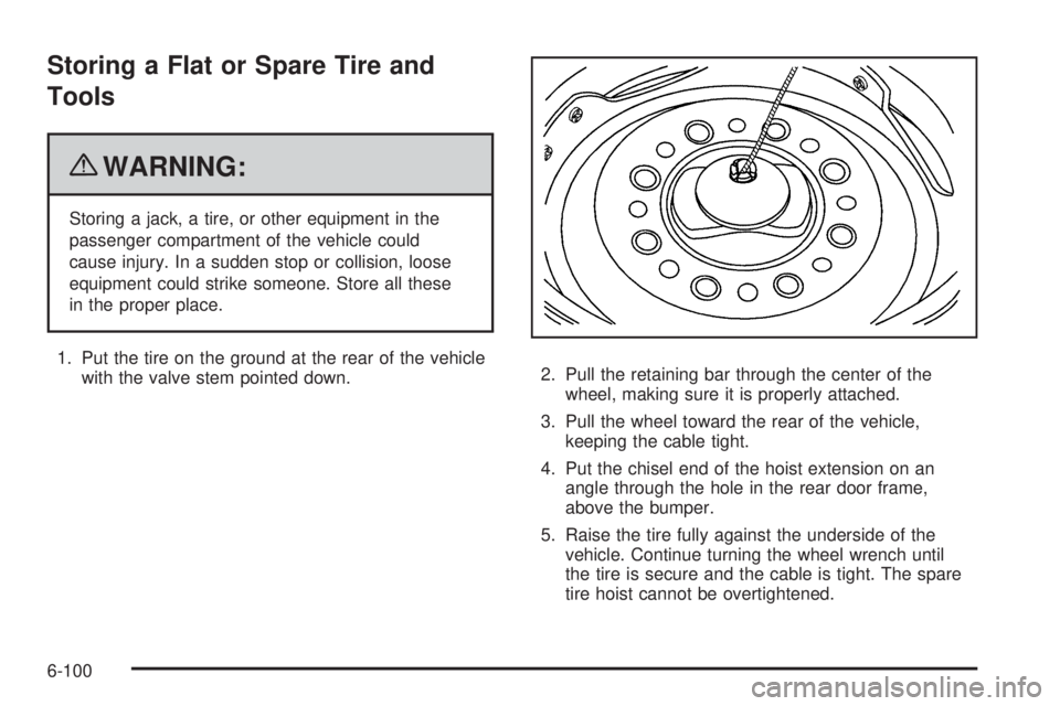 CHEVROLET EXPRESS 2008  Owners Manual Storing a Flat or Spare Tire and
Tools
{WARNING:
Storing a jack, a tire, or other equipment in the
passenger compartment of the vehicle could
cause injury. In a sudden stop or collision, loose
equipme