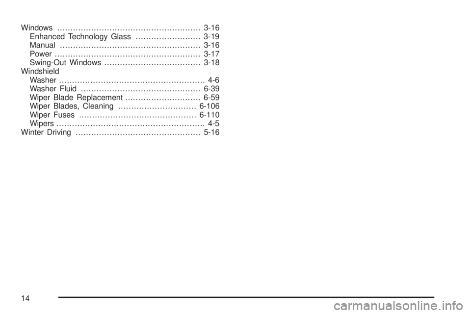 CHEVROLET EXPRESS 2008  Owners Manual Windows.......................................................3-16
Enhanced Technology Glass.........................3-19
Manual......................................................3-16
Power .......