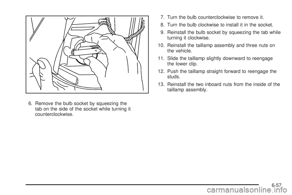 CHEVROLET EXPRESS 2007  Owners Manual 6. Remove the bulb socket by squeezing the
tab on the side of the socket while turning it
counterclockwise.7. Turn the bulb counterclockwise to remove it.
8. Turn the bulb clockwise to install it in t