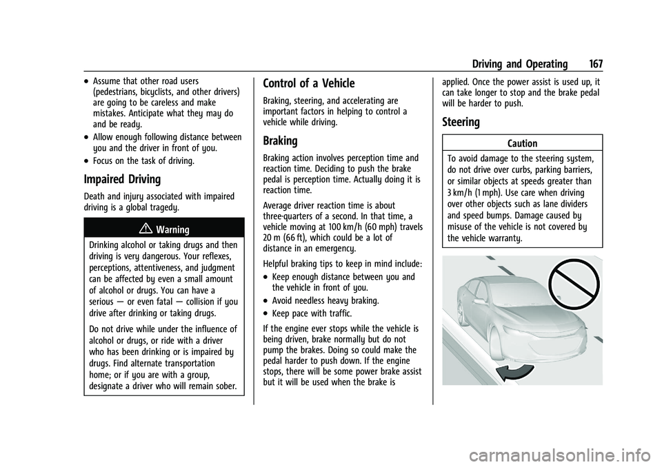 CHEVROLET MALIBU 2023  Owners Manual Chevrolet Malibu Owner Manual (GMNA-Localizing-U.S./Canada-
16273584) - 2023 - CRC - 9/28/22
Driving and Operating 167
.Assume that other road users
(pedestrians, bicyclists, and other drivers)
are go