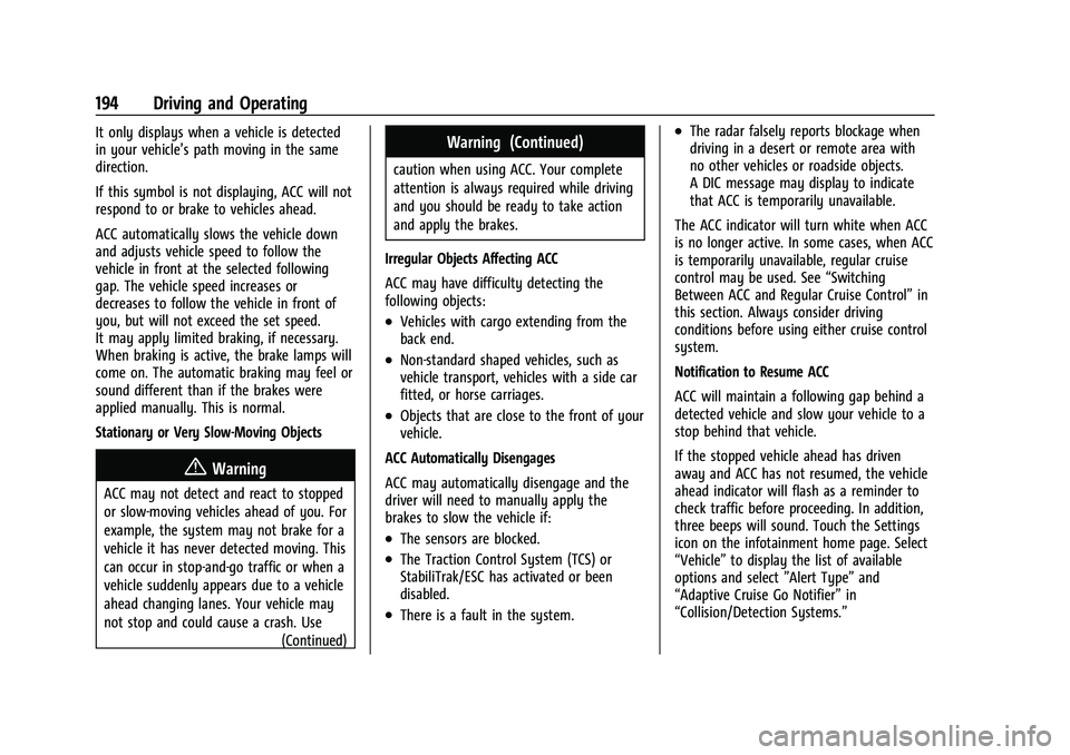 CHEVROLET MALIBU 2023  Owners Manual Chevrolet Malibu Owner Manual (GMNA-Localizing-U.S./Canada-
16273584) - 2023 - CRC - 9/28/22
194 Driving and Operating
It only displays when a vehicle is detected
in your vehicle’s path moving in th