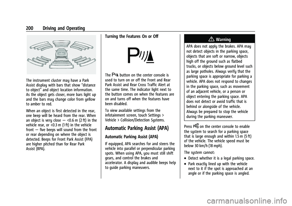 CHEVROLET MALIBU 2023  Owners Manual Chevrolet Malibu Owner Manual (GMNA-Localizing-U.S./Canada-
16273584) - 2023 - CRC - 9/28/22
200 Driving and Operating
The instrument cluster may have a Park
Assist display with bars that show“dista