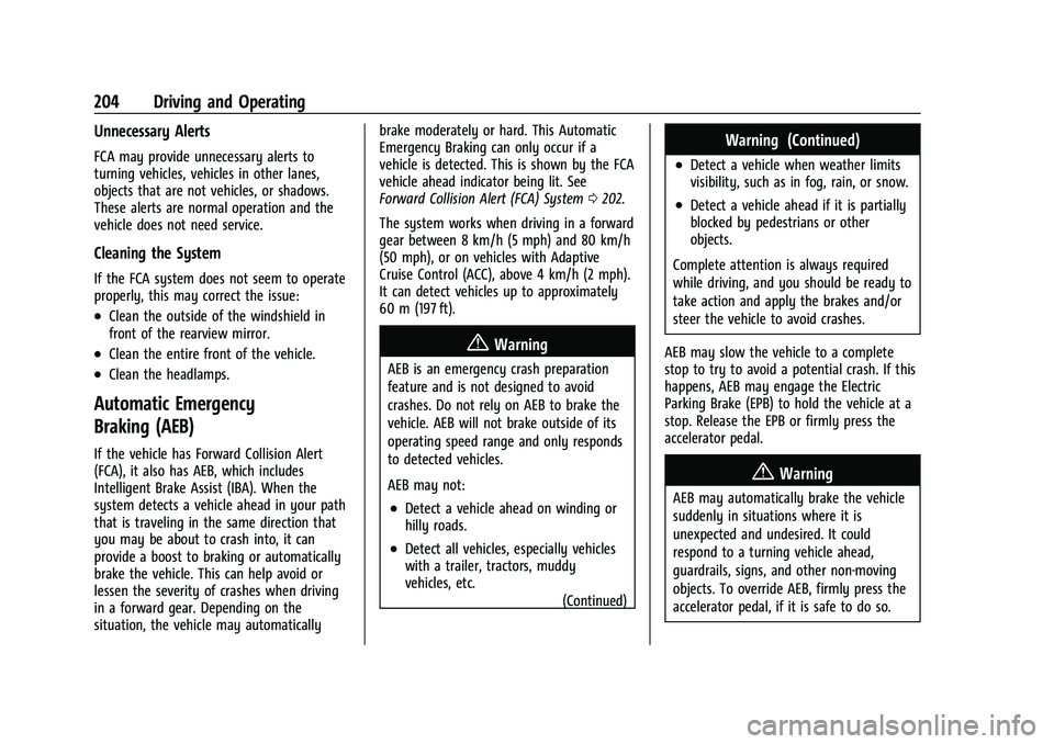 CHEVROLET MALIBU 2023  Owners Manual Chevrolet Malibu Owner Manual (GMNA-Localizing-U.S./Canada-
16273584) - 2023 - CRC - 9/28/22
204 Driving and Operating
Unnecessary Alerts
FCA may provide unnecessary alerts to
turning vehicles, vehicl