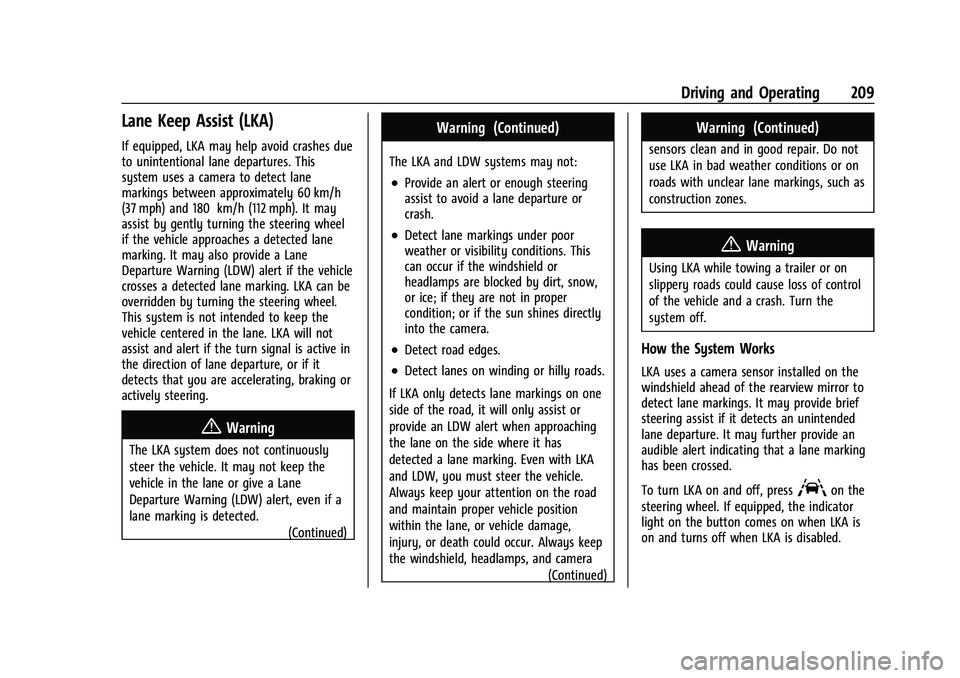 CHEVROLET MALIBU 2023  Owners Manual Chevrolet Malibu Owner Manual (GMNA-Localizing-U.S./Canada-
16273584) - 2023 - CRC - 9/28/22
Driving and Operating 209
Lane Keep Assist (LKA)
If equipped, LKA may help avoid crashes due
to unintention
