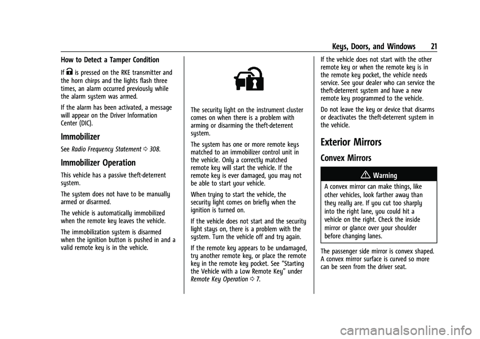 CHEVROLET MALIBU 2023  Owners Manual Chevrolet Malibu Owner Manual (GMNA-Localizing-U.S./Canada-
16273584) - 2023 - CRC - 9/28/22
Keys, Doors, and Windows 21
How to Detect a Tamper Condition
IfKis pressed on the RKE transmitter and
the h