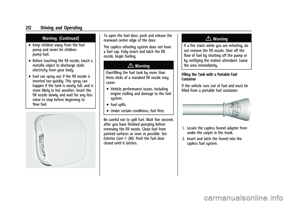 CHEVROLET MALIBU 2023  Owners Manual Chevrolet Malibu Owner Manual (GMNA-Localizing-U.S./Canada-
16273584) - 2023 - CRC - 9/28/22
212 Driving and Operating
Warning (Continued)
.Keep children away from the fuel
pump and never let children