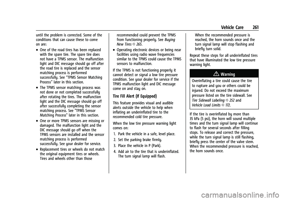 CHEVROLET MALIBU 2023  Owners Manual Chevrolet Malibu Owner Manual (GMNA-Localizing-U.S./Canada-
16273584) - 2023 - CRC - 9/28/22
Vehicle Care 261
until the problem is corrected. Some of the
conditions that can cause these to come
on are