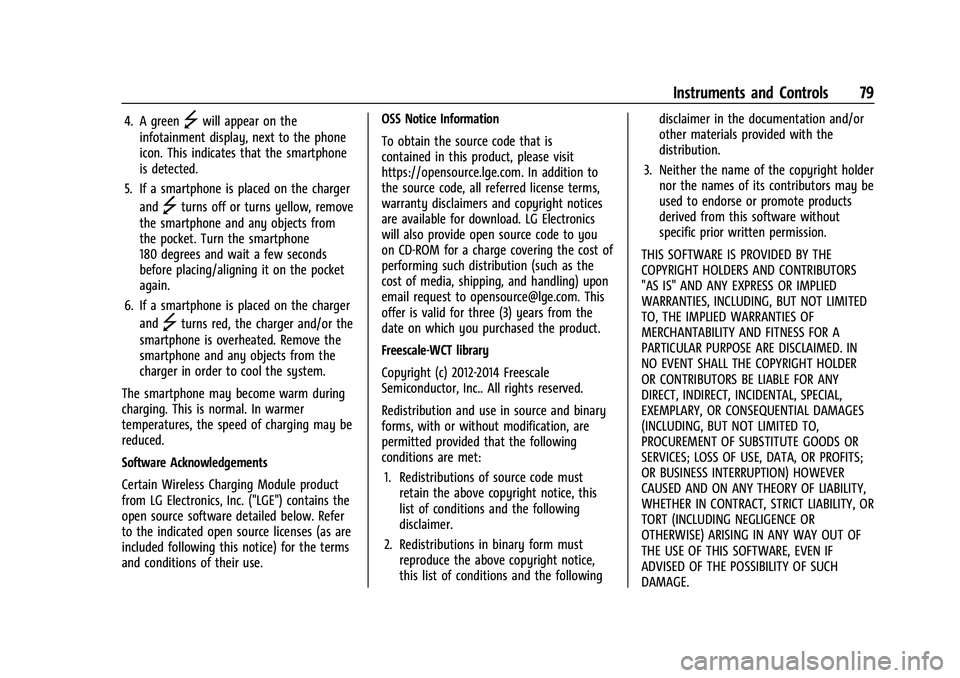 CHEVROLET MALIBU 2023  Owners Manual Chevrolet Malibu Owner Manual (GMNA-Localizing-U.S./Canada-
16273584) - 2023 - CRC - 9/28/22
Instruments and Controls 79
4. A green]will appear on the
infotainment display, next to the phone
icon. Thi