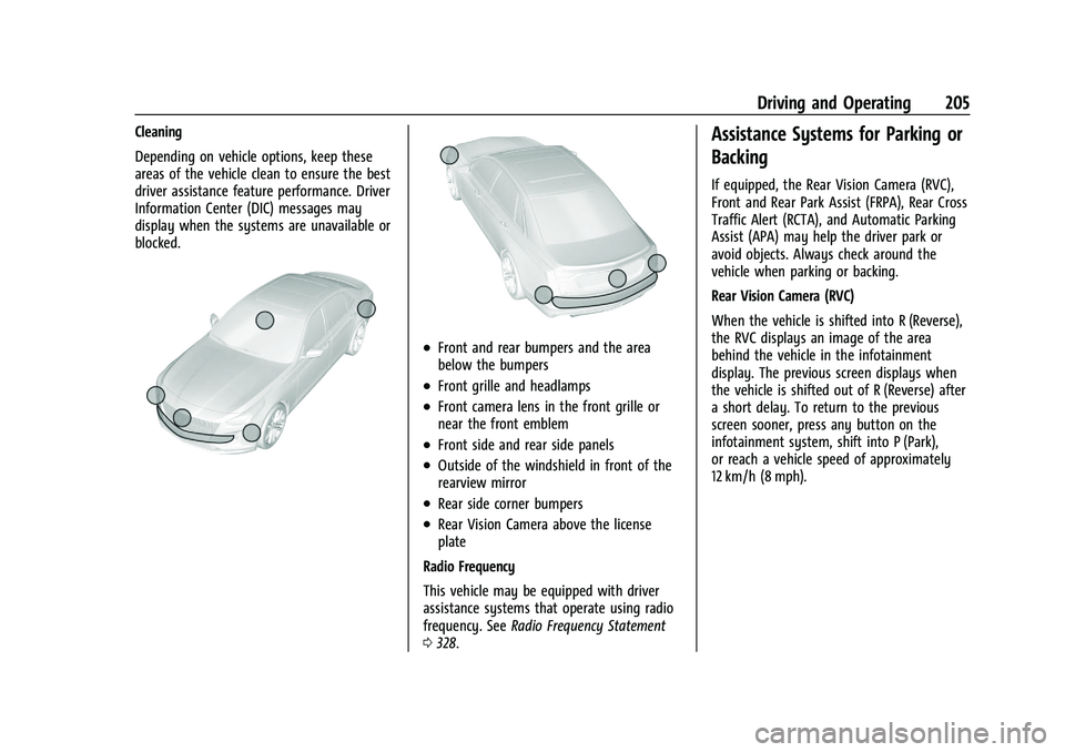 CHEVROLET MALIBU 2022 Owners Manual Chevrolet Malibu Owner Manual (GMNA-Localizing-U.S./Canada-
14584249) - 2021 - CRC - 11/9/20
Driving and Operating 205
Cleaning
Depending on vehicle options, keep these
areas of the vehicle clean to e CHEVROLET MALIBU 2022 Owners Manual Chevrolet Malibu Owner Manual (GMNA-Localizing-U.S./Canada-
14584249) - 2021 - CRC - 11/9/20
Driving and Operating 205
Cleaning
Depending on vehicle options, keep these
areas of the vehicle clean to e