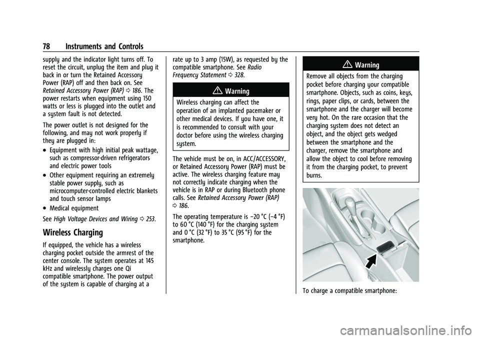 CHEVROLET MALIBU 2022 Owners Manual Chevrolet Malibu Owner Manual (GMNA-Localizing-U.S./Canada-
14584249) - 2021 - CRC - 11/9/20
78 Instruments and Controls
supply and the indicator light turns off. To
reset the circuit, unplug the item CHEVROLET MALIBU 2022 Owners Manual Chevrolet Malibu Owner Manual (GMNA-Localizing-U.S./Canada-
14584249) - 2021 - CRC - 11/9/20
78 Instruments and Controls
supply and the indicator light turns off. To
reset the circuit, unplug the item