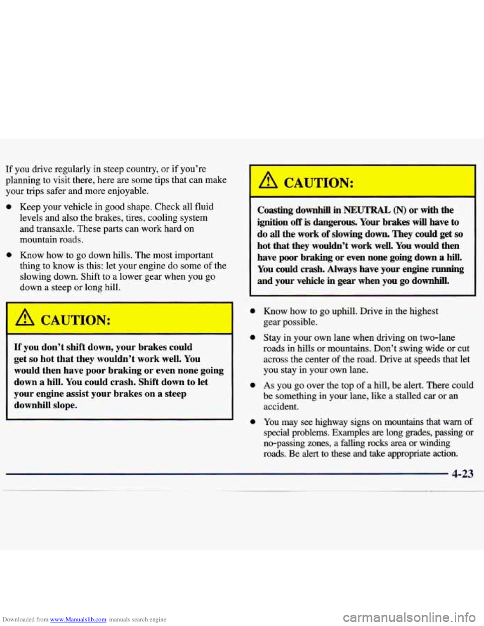 CHEVROLET MALIBU 1998  Owners Manual Downloaded from www.Manualslib.com manuals search engine If you  drive  regularly  in steep country,  or  if you’re 
planning  to  visit  there,  here  are  some tips that  can  make 
your  trips  s