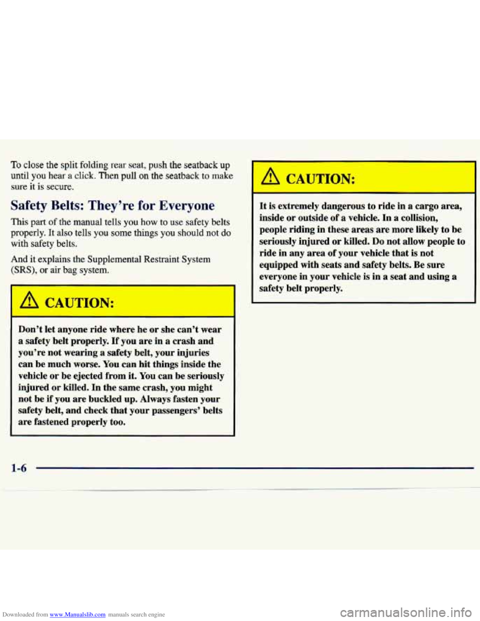 CHEVROLET MALIBU 1998  Owners Manual Downloaded from www.Manualslib.com manuals search engine To close the  split  folding rear seat, push the  seatback up 
until  you hear a click. Then pull on the seatback  to  make 
sure it is secure.