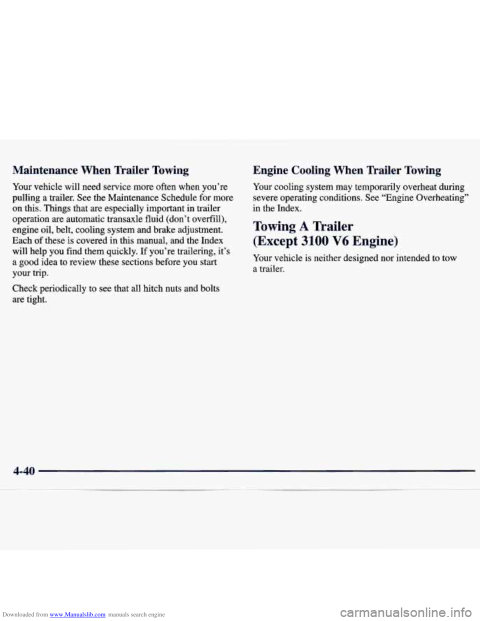 CHEVROLET MALIBU 1998  Owners Manual Downloaded from www.Manualslib.com manuals search engine Maintenance  When  Trailer  Towing 
Your vehicle  will  need  service  more often  when  you’re 
pulling  a  trailer.  See 
the Maintenance S