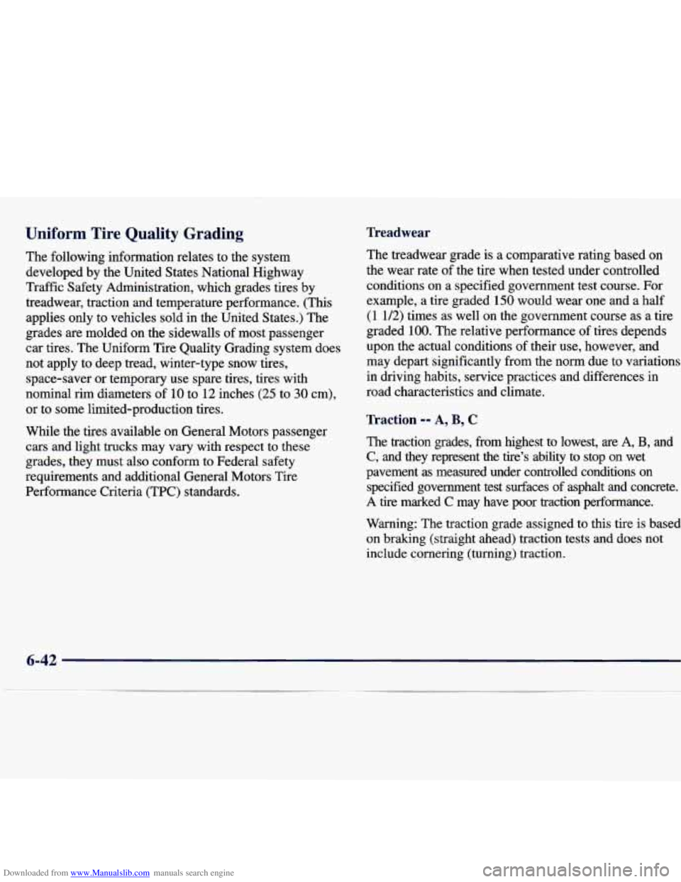 CHEVROLET MALIBU 1998  Owners Manual Downloaded from www.Manualslib.com manuals search engine Uniform  Tire  Quality  Grading 
The following information  relates  to  the  system 
developed  by the  United  States National  Highway 
Traf