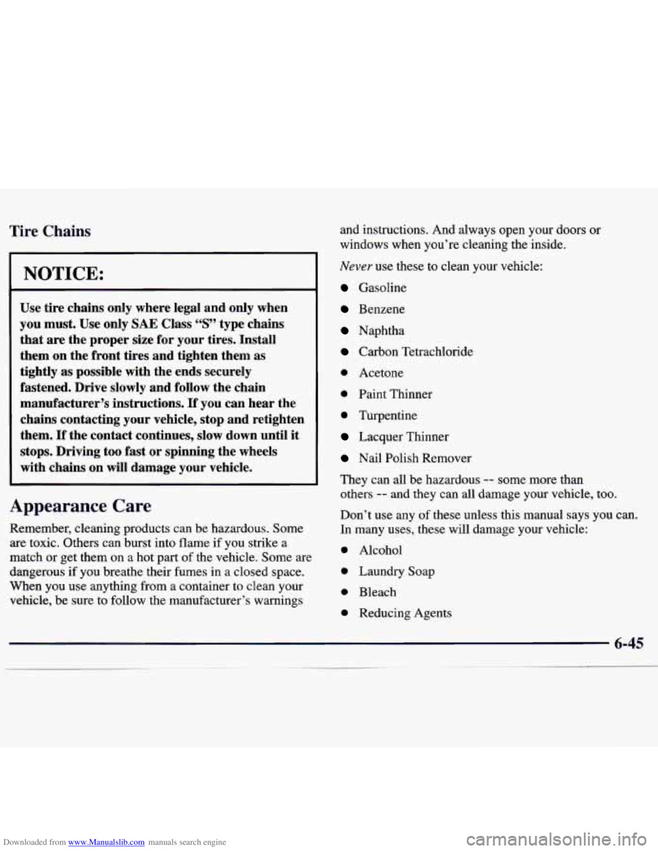 CHEVROLET MALIBU 1998  Owners Manual Downloaded from www.Manualslib.com manuals search engine r rire Chains 
NOTICE: 
Use tire chains  only  where  legal  and only  when 
you  must.  Use  only 
SAE Class “S” type  chains 
that  are  