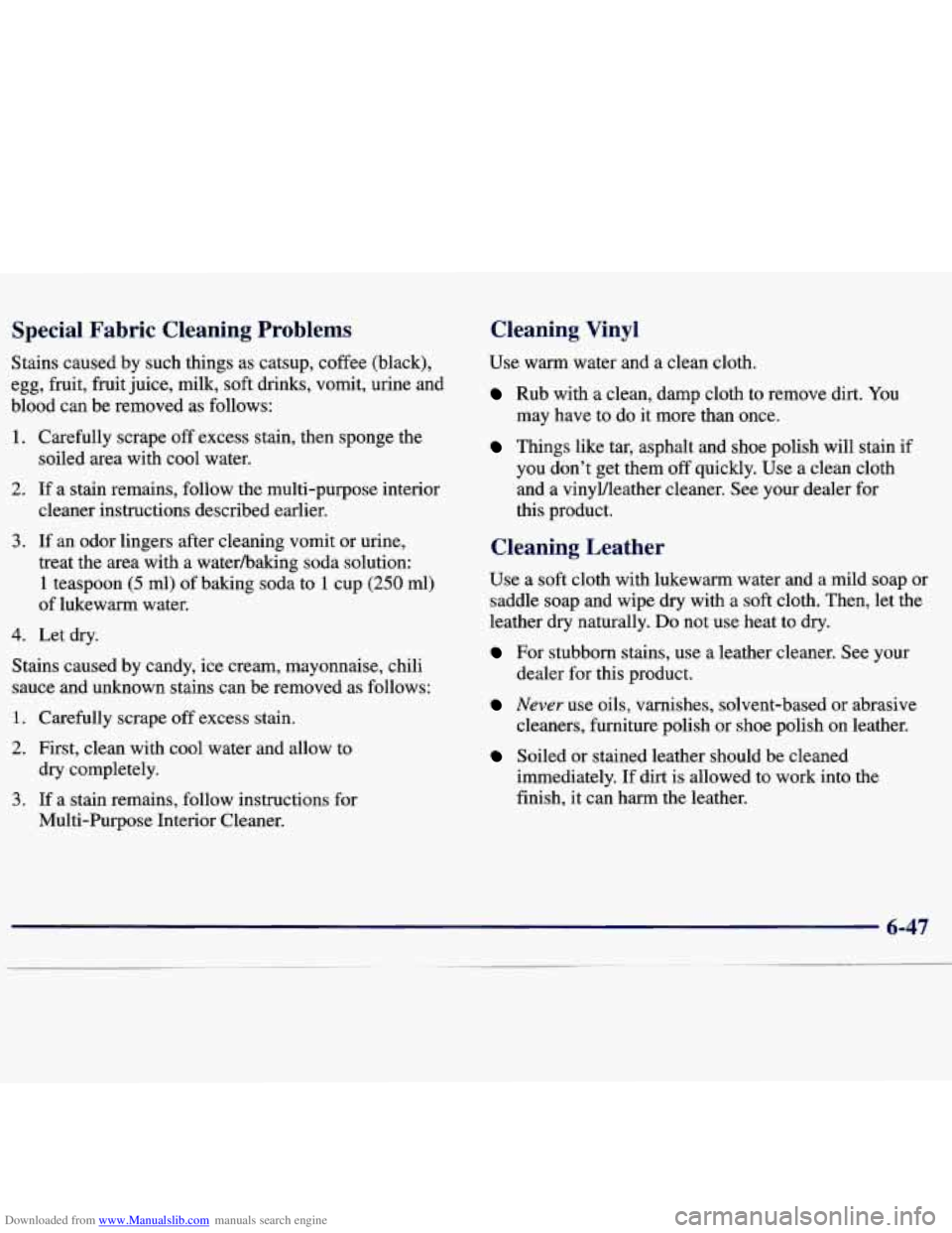 CHEVROLET MALIBU 1998  Owners Manual Downloaded from www.Manualslib.com manuals search engine Special  Fabric  Cleaning  Problems 
Stains caused  by  such  things  as catsup,  coffee  (black), 
egg,  fruit, fruit juice,  milk, soft drink