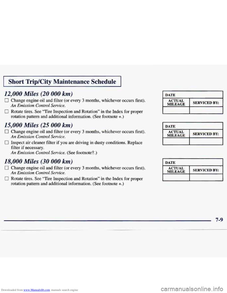 CHEVROLET MALIBU 1998  Owners Manual Downloaded from www.Manualslib.com manuals search engine I Short TripKity Maintenance  Schedule I 
12,000 Miles (20 000 km) 
0 Change engine oil  and filter (or every 3 months, whichever  occurs  firs