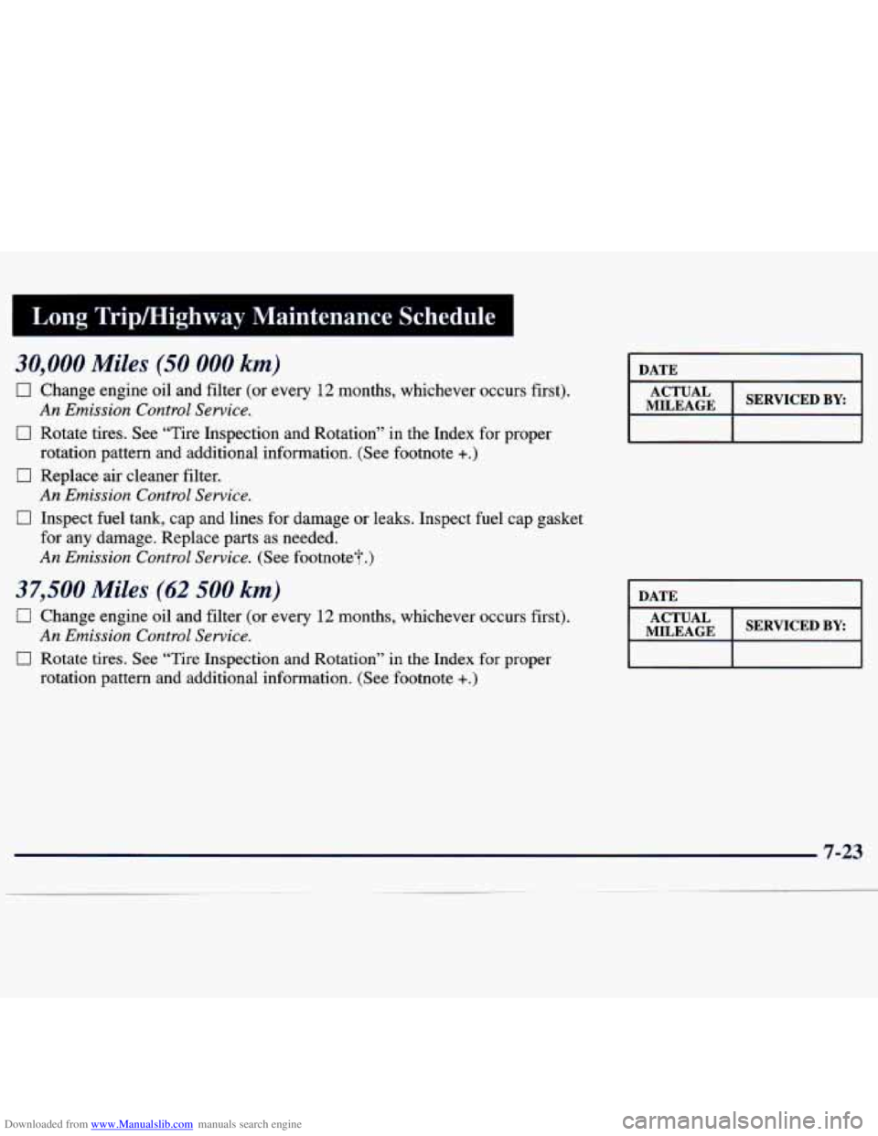 CHEVROLET MALIBU 1998  Owners Manual Downloaded from www.Manualslib.com manuals search engine Long Tripmighway  Maintenance  Schedule 
30,000 Miles (50 000 km) 
0 Change engine  oil  and  filter  (or  every 12 months,  whichever  occurs 