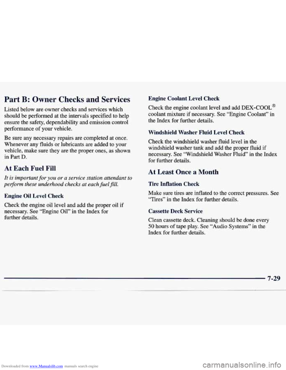 CHEVROLET MALIBU 1998  Owners Manual Downloaded from www.Manualslib.com manuals search engine Part B: Owner  Checks  and  Services 
Listed  below are owner checks and services  which 
should be  performed  at  the intervals specified  to
