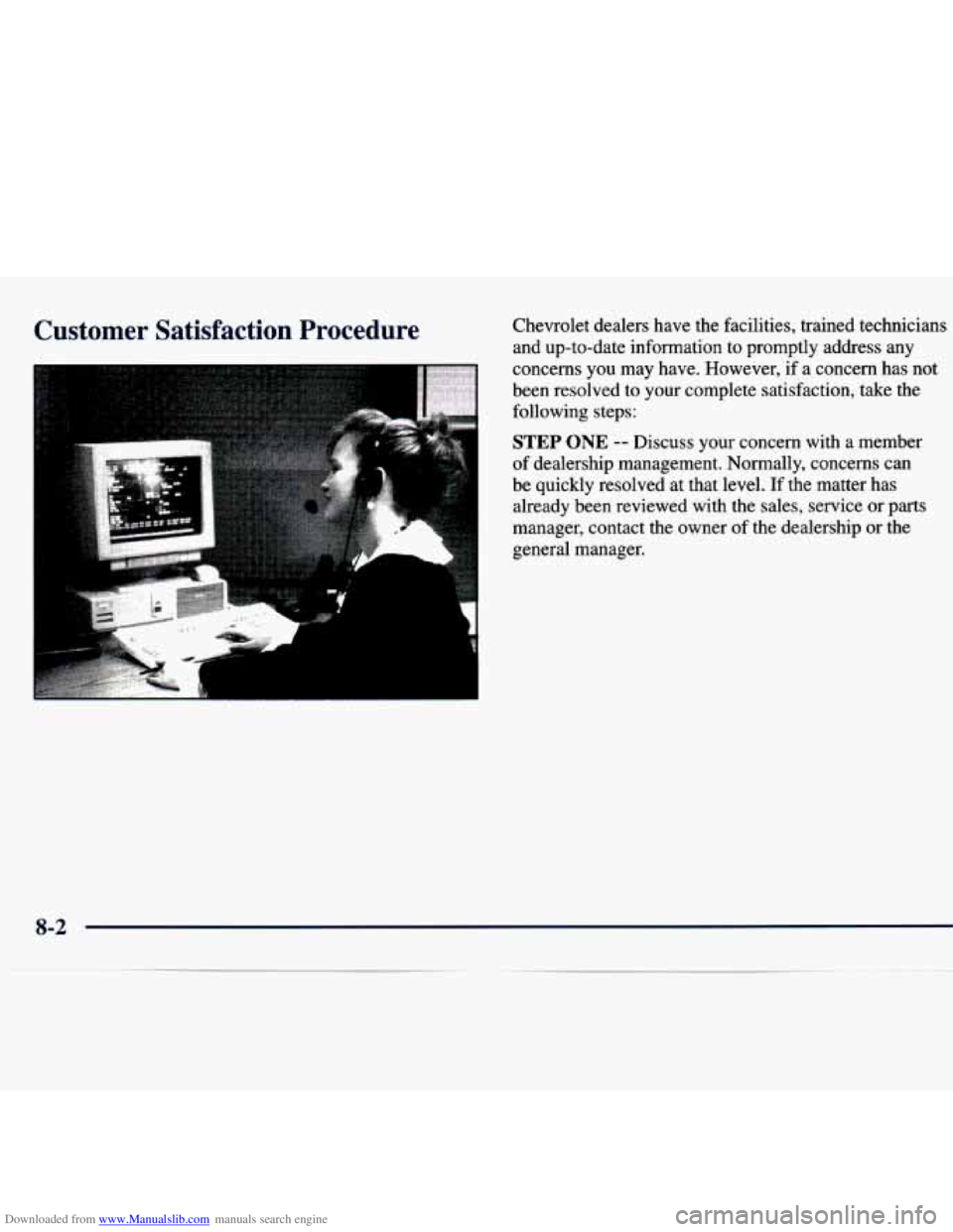 CHEVROLET MALIBU 1998  Owners Manual Downloaded from www.Manualslib.com manuals search engine Customer  Satisfaction  Procedure Chevrolet  dealers  have  the  facilities,  trained  technicians and  up-to-date  information 
to promptly  a
