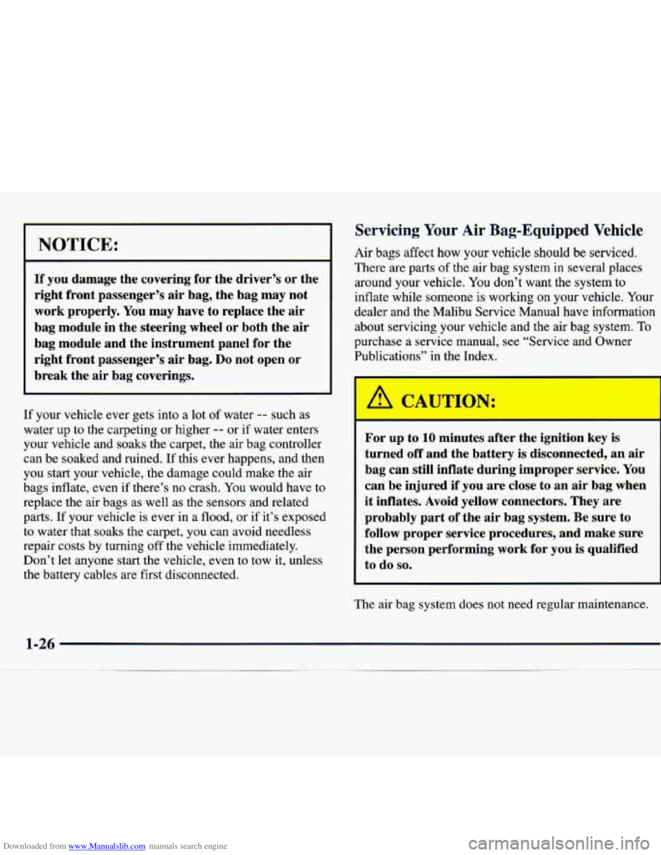 CHEVROLET MALIBU 1998  Owners Manual Downloaded from www.Manualslib.com manuals search engine NOTICE: 
If you damage  the  covering  for  the  driver’s  or  the 
right  front  passenger’s 
air bag,  the  bag  may  not 
work  properly