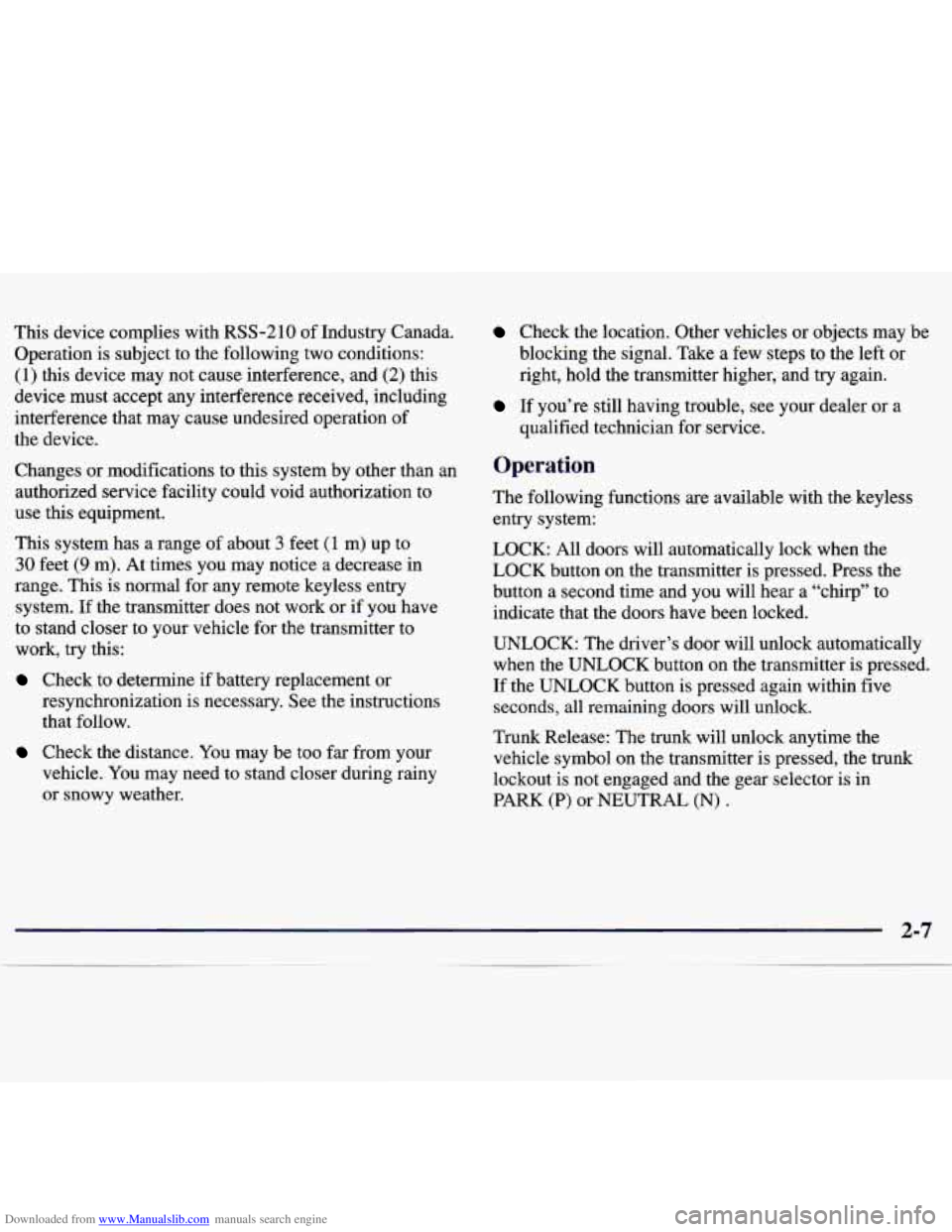 CHEVROLET MALIBU 1998 Owners Manual Downloaded from www.Manualslib.com manuals search engine This device complies with RSS-210 of Industry Canada.
Operation is subject to the following two conditions:
(1) this device may not CHEVROLET MALIBU 1998 Owners Manual Downloaded from www.Manualslib.com manuals search engine This device complies with RSS-210 of Industry Canada.
Operation is subject to the following two conditions:
(1) this device may not