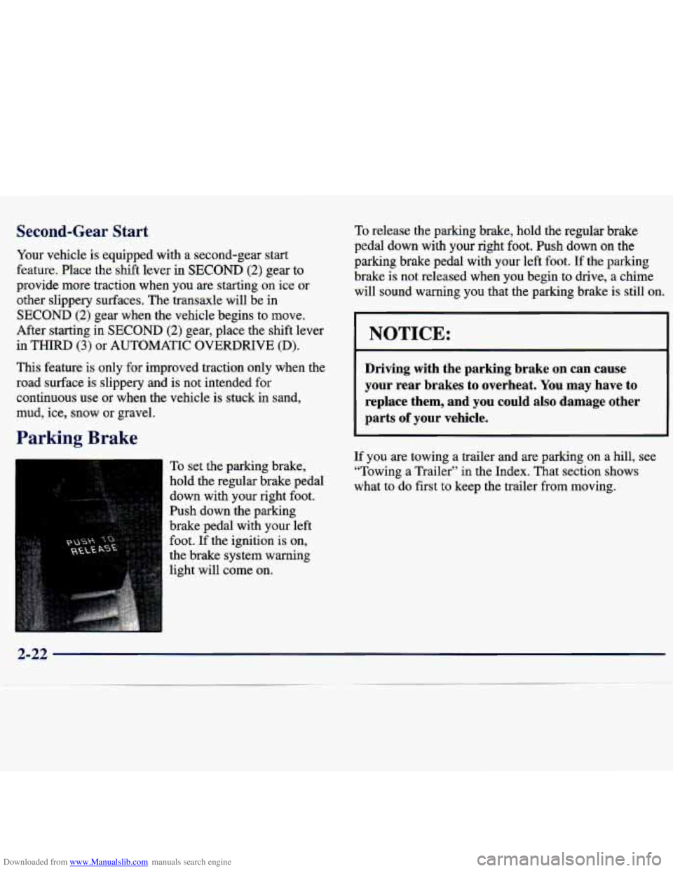 CHEVROLET MALIBU 1998  Owners Manual Downloaded from www.Manualslib.com manuals search engine Second-Gear Start 
Your vehicle  is  equipped with a second-gear  start 
feature.  Place  the shift  lever 
in SECOND (2) gear  to 
provide mor