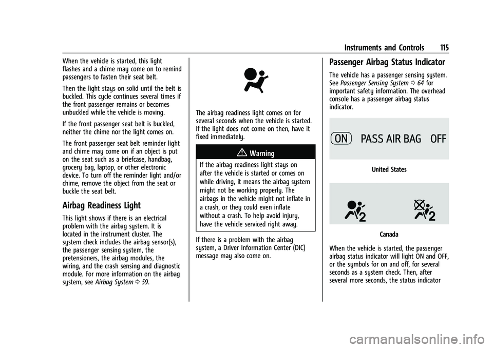 CHEVROLET SILVERADO 1500 2023  Owners Manual Chevrolet Silverado 1500 Owner Manual (GMNA-Localizing-U.S./Canada/
Mexico/Paraguay-16515119) - 2023 - CRC - 6/2/22
Instruments and Controls 115
When the vehicle is started, this light
flashes and a c