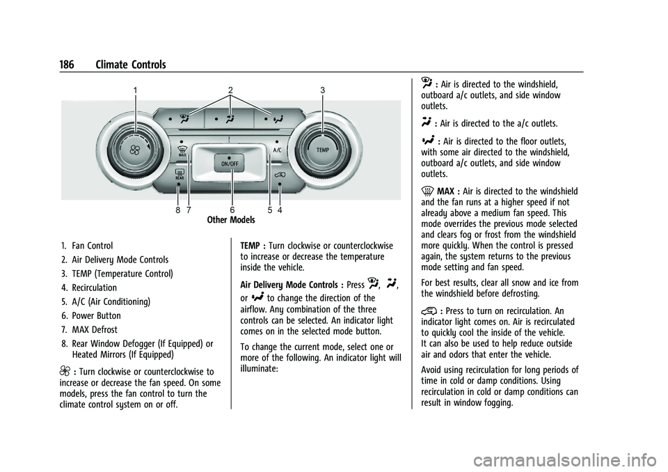CHEVROLET SILVERADO 1500 2023  Owners Manual Chevrolet Silverado 1500 Owner Manual (GMNA-Localizing-U.S./Canada/
Mexico/Paraguay-16515119) - 2023 - CRC - 6/2/22
186 Climate Controls
Other Models
1. Fan Control
2. Air Delivery Mode Controls
3. TE