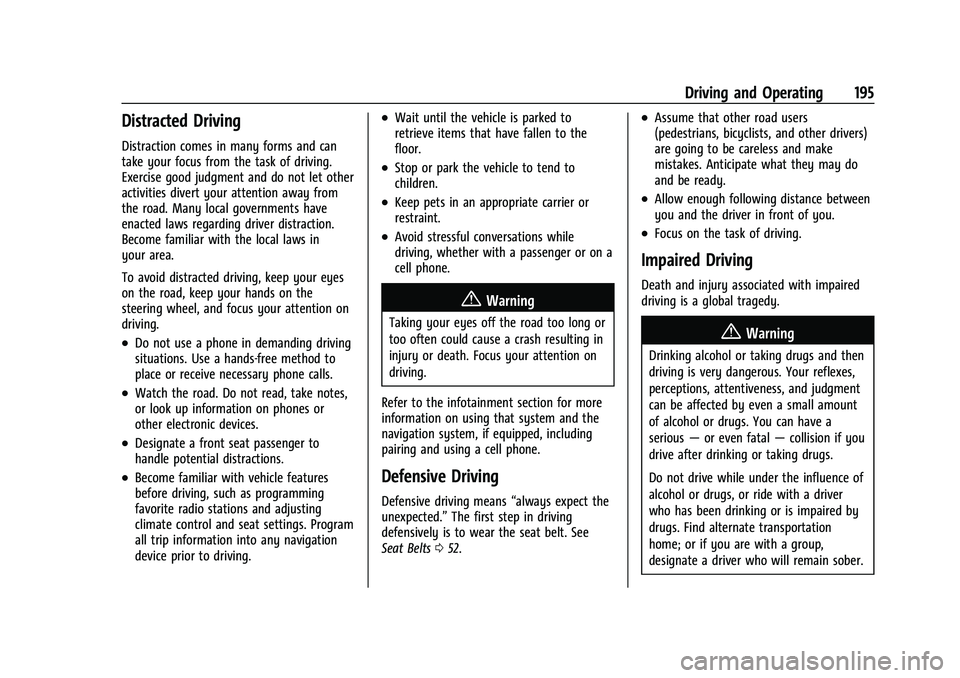 CHEVROLET SILVERADO 1500 2023  Owners Manual Chevrolet Silverado 1500 Owner Manual (GMNA-Localizing-U.S./Canada/
Mexico/Paraguay-16515119) - 2023 - CRC - 6/2/22
Driving and Operating 195
Distracted Driving
Distraction comes in many forms and can