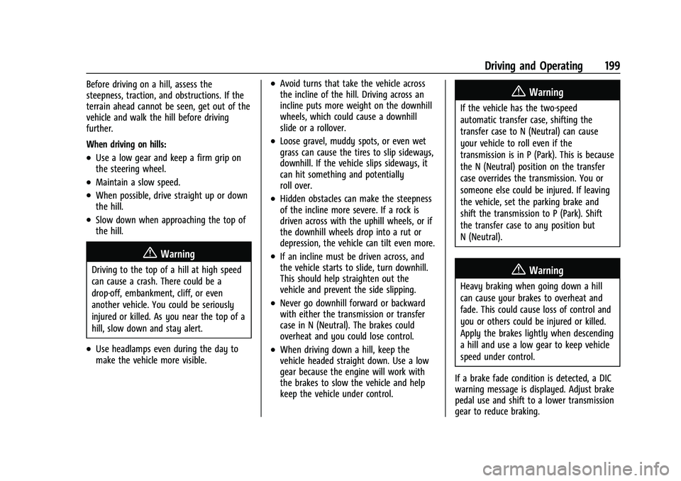 CHEVROLET SILVERADO 1500 2023  Owners Manual Chevrolet Silverado 1500 Owner Manual (GMNA-Localizing-U.S./Canada/
Mexico/Paraguay-16515119) - 2023 - CRC - 6/2/22
Driving and Operating 199
Before driving on a hill, assess the
steepness, traction, 