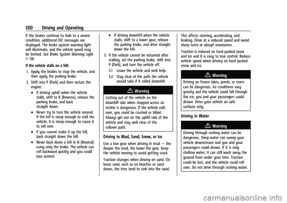CHEVROLET SILVERADO 1500 2023  Owners Manual Chevrolet Silverado 1500 Owner Manual (GMNA-Localizing-U.S./Canada/
Mexico/Paraguay-16515119) - 2023 - CRC - 6/2/22
200 Driving and Operating
If the brakes continue to fade to a severe
condition, addi