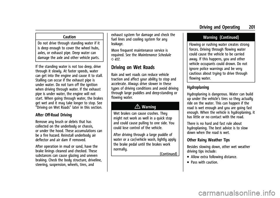 CHEVROLET SILVERADO 1500 2023  Owners Manual Chevrolet Silverado 1500 Owner Manual (GMNA-Localizing-U.S./Canada/
Mexico/Paraguay-16515119) - 2023 - CRC - 6/2/22
Driving and Operating 201
Caution
Do not drive through standing water if it
is deep 