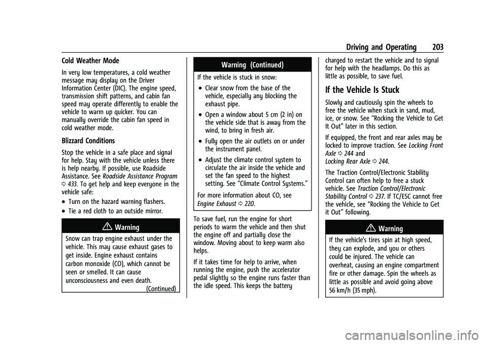 CHEVROLET SILVERADO 1500 2023  Owners Manual Chevrolet Silverado 1500 Owner Manual (GMNA-Localizing-U.S./Canada/
Mexico/Paraguay-16515119) - 2023 - CRC - 6/2/22
Driving and Operating 203
Cold Weather Mode
In very low temperatures, a cold weather