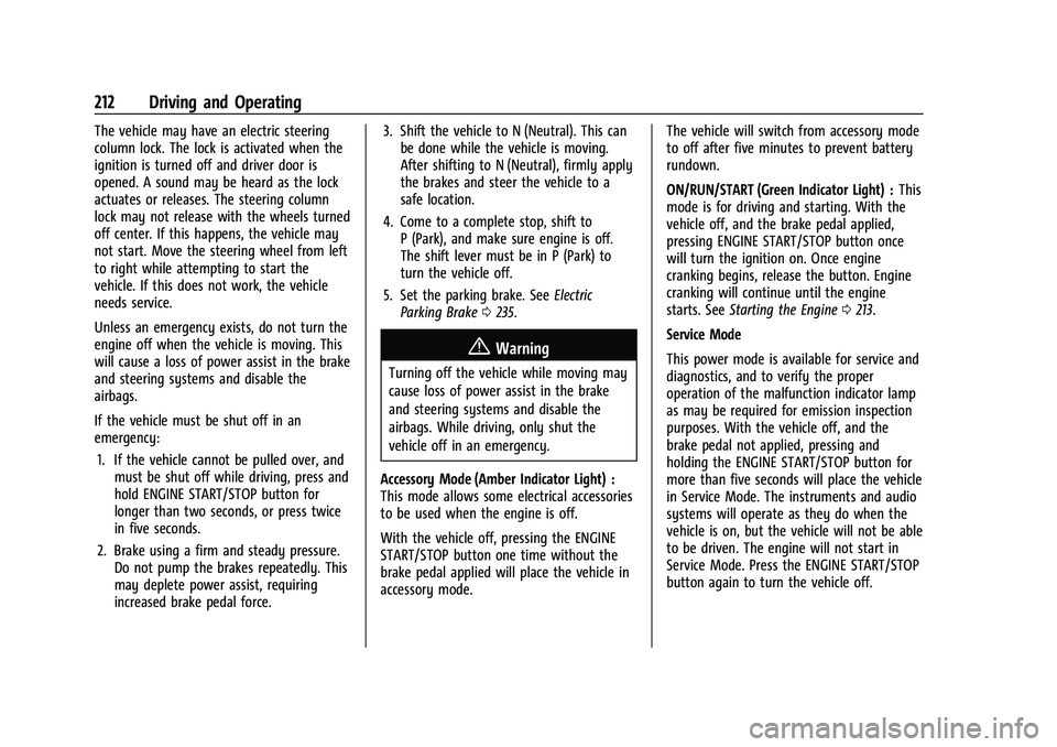 CHEVROLET SILVERADO 1500 2023  Owners Manual Chevrolet Silverado 1500 Owner Manual (GMNA-Localizing-U.S./Canada/
Mexico/Paraguay-16515119) - 2023 - CRC - 6/2/22
212 Driving and Operating
The vehicle may have an electric steering
column lock. The