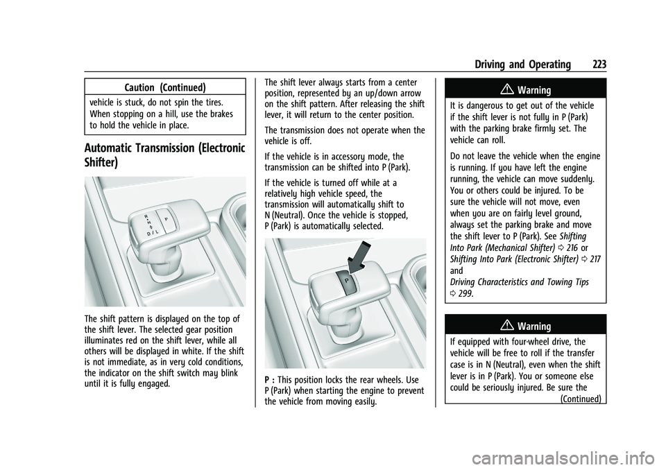 CHEVROLET SILVERADO 1500 2023  Owners Manual Chevrolet Silverado 1500 Owner Manual (GMNA-Localizing-U.S./Canada/
Mexico/Paraguay-16515119) - 2023 - CRC - 6/2/22
Driving and Operating 223
Caution (Continued)
vehicle is stuck, do not spin the tire