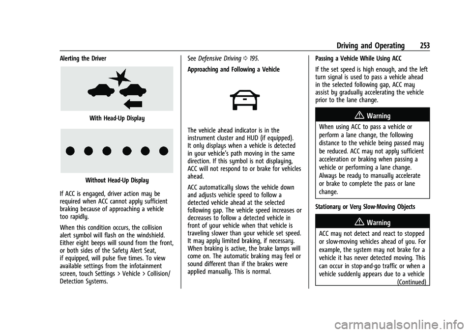 CHEVROLET SILVERADO 1500 2023  Owners Manual Chevrolet Silverado 1500 Owner Manual (GMNA-Localizing-U.S./Canada/
Mexico/Paraguay-16515119) - 2023 - CRC - 6/2/22
Driving and Operating 253
Alerting the Driver
With Head-Up Display
Without Head-Up D