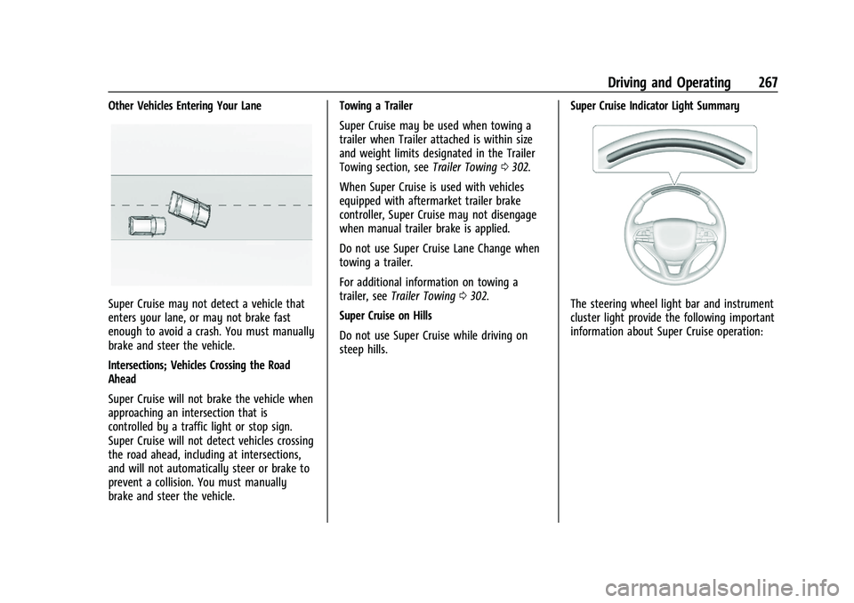 CHEVROLET SILVERADO 1500 2023  Owners Manual Chevrolet Silverado 1500 Owner Manual (GMNA-Localizing-U.S./Canada/
Mexico/Paraguay-16515119) - 2023 - CRC - 6/2/22
Driving and Operating 267
Other Vehicles Entering Your Lane
Super Cruise may not det