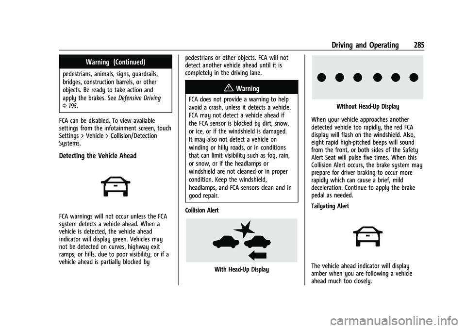 CHEVROLET SILVERADO 1500 2023  Owners Manual Chevrolet Silverado 1500 Owner Manual (GMNA-Localizing-U.S./Canada/
Mexico/Paraguay-16515119) - 2023 - CRC - 6/2/22
Driving and Operating 285
Warning (Continued)
pedestrians, animals, signs, guardrail