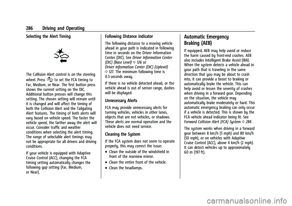 CHEVROLET SILVERADO 1500 2023  Owners Manual Chevrolet Silverado 1500 Owner Manual (GMNA-Localizing-U.S./Canada/
Mexico/Paraguay-16515119) - 2023 - CRC - 6/2/22
286 Driving and Operating
Selecting the Alert Timing
The Collision Alert control is 