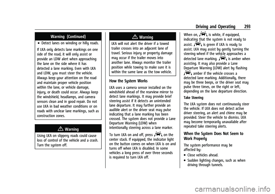 CHEVROLET SILVERADO 1500 2023  Owners Manual Chevrolet Silverado 1500 Owner Manual (GMNA-Localizing-U.S./Canada/
Mexico/Paraguay-16515119) - 2023 - CRC - 6/2/22
Driving and Operating 293
Warning (Continued)
.Detect lanes on winding or hilly road