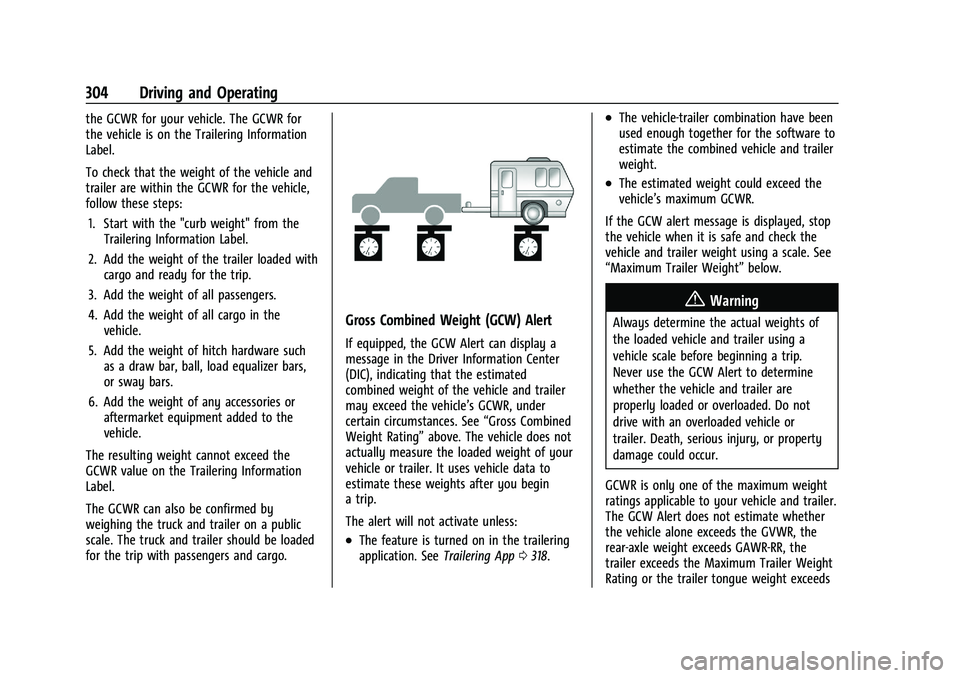 CHEVROLET SILVERADO 1500 2023  Owners Manual Chevrolet Silverado 1500 Owner Manual (GMNA-Localizing-U.S./Canada/
Mexico/Paraguay-16515119) - 2023 - CRC - 6/2/22
304 Driving and Operating
the GCWR for your vehicle. The GCWR for
the vehicle is on 